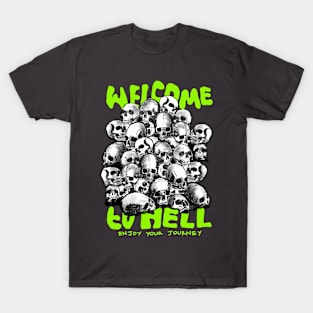 Welcome to Hell -  Enjoy your journey T-Shirt